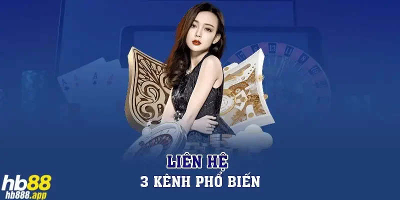 Liên hệ HB88 nhanh chóng qua các phương thức tiện lợi