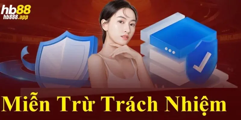 Tìm hiểu về chính sách miễn trừ trách nhiệm dành cho hội viên