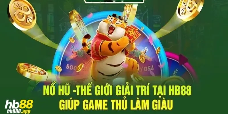 Đánh giá những ưu điểm nổi bật của sảnh nổ hũ HB88