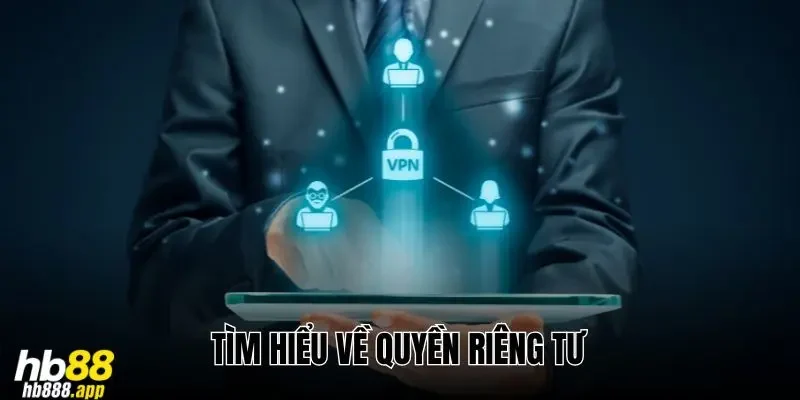 Quyền riêng tư là gì?